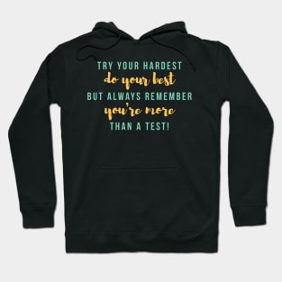 You're More Than A Test! Hoodie